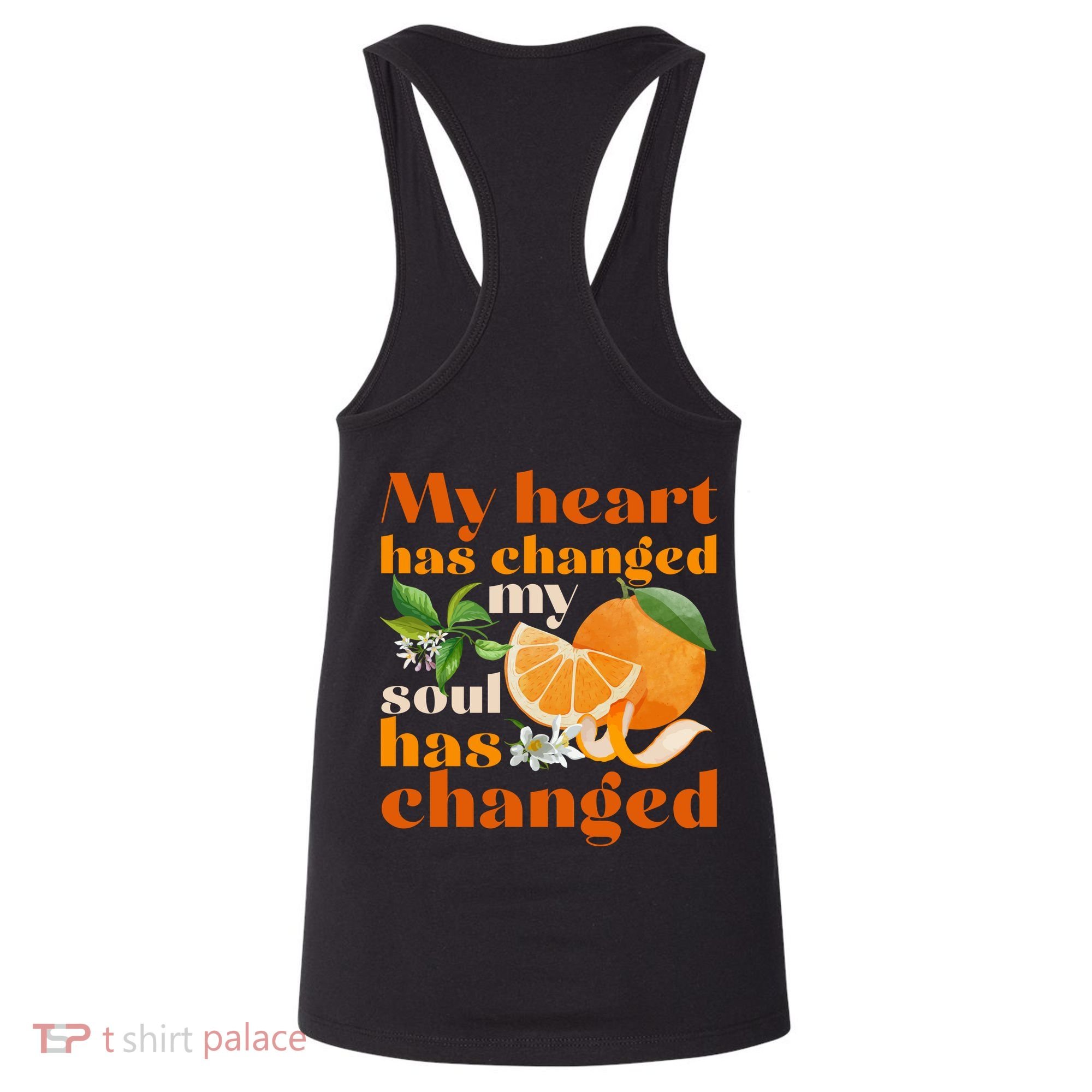 My Heart Has Changed My Soul Has Changed Front & Back Women's Tank Top