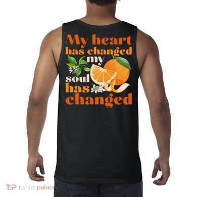 My Heart Has Changed My Soul Has Changed Front & Back Tank Top back