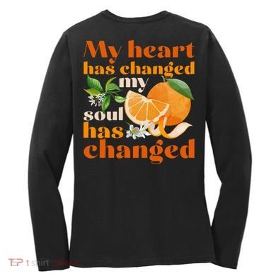 My Heart Has Changed My Soul Has Changed Front & Back Women's Long Sleeve Shirt back