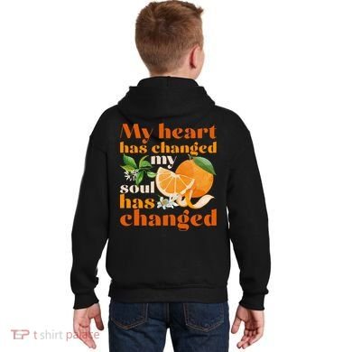 My Heart Has Changed My Soul Has Changed Front & Back Kids Hoodie back