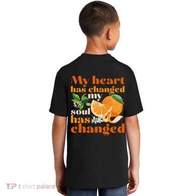My Heart Has Changed My Soul Has Changed Front & Back Kids T-Shirt back