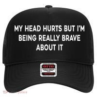 My Head Hurts But I'm Being Really Brave About It Funny Joke Cute Gift Hat thumb 0