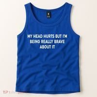 My Head Hurts But I'm Being Really Brave About It Funny Joke Cute Gift Tank Top thumb 2