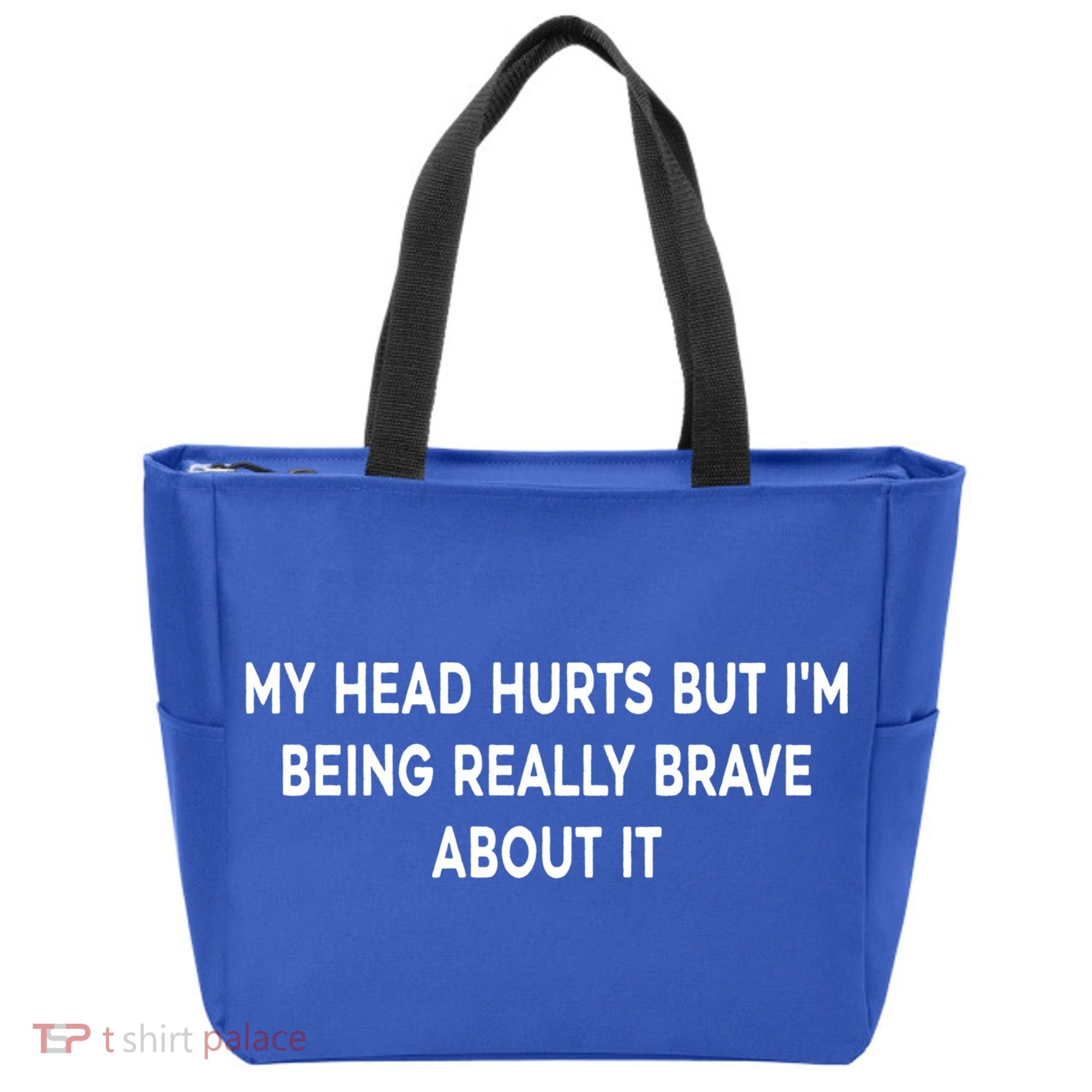 My Head Hurts But I'm Being Really Brave About It Funny Joke Cute Gift Tote Bag