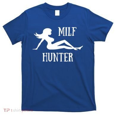 Milf Hunter Hot Moms Funny Gift T-Shirt