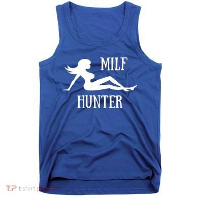 Milf Hunter Hot Moms Funny Gift Tank Top