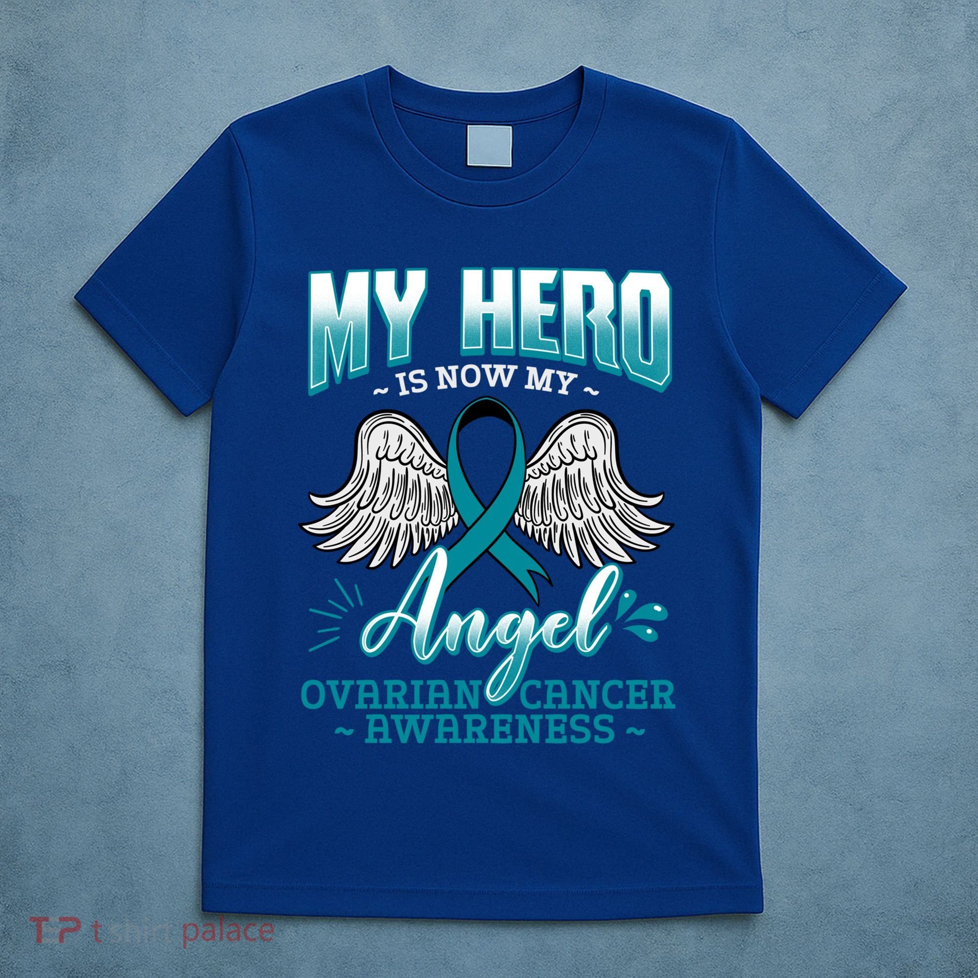 My Hero Is Now My Angel Ovarian Cancer Ovary Teal Ribbon Gift T-Shirt