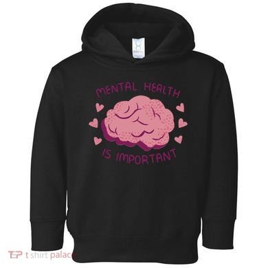 Mental Health Is Important Brain Toddler Hoodie