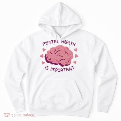 Mental Health Is Important Brain Hoodie