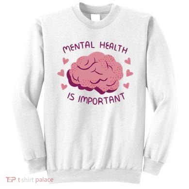 Mental Health Is Important Brain Sweatshirt