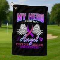 My Hero Is Now My Angel Thyroid Cancer Carcinoma Gift Idea Gift Golf Towel thumb 1