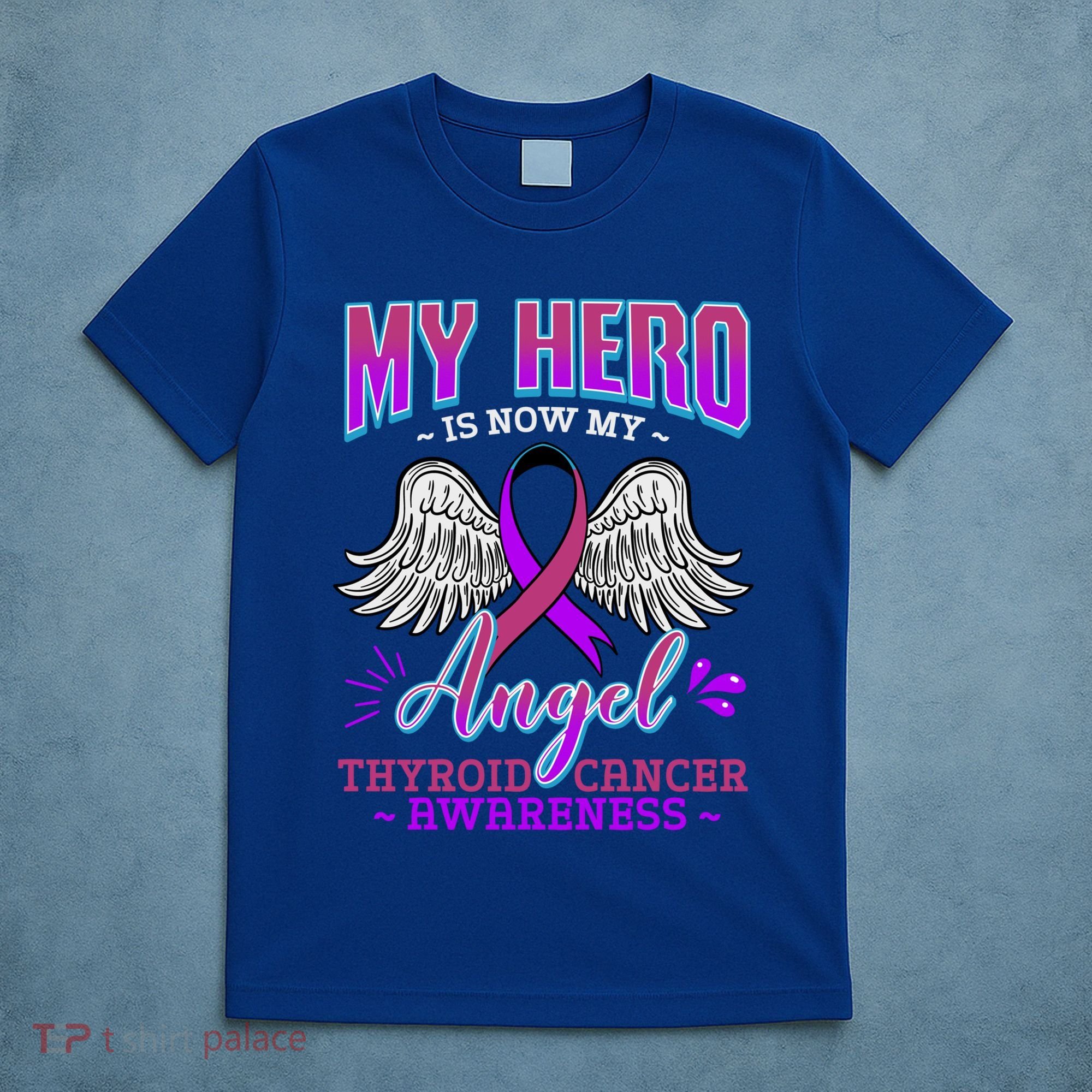 My Hero Is Now My Angel Thyroid Cancer Carcinoma Gift Idea Gift T-Shirt