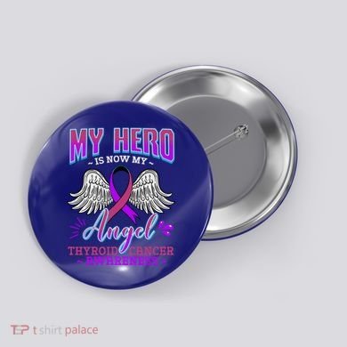My Hero Is Now My Angel Thyroid Cancer Carcinoma Gift Idea Gift Button