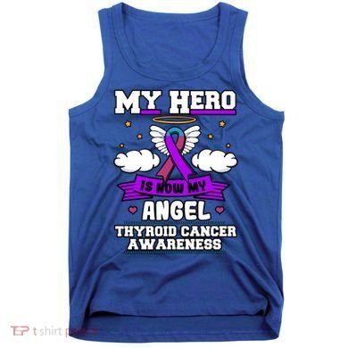 My Hero Is Now My Angel Thyroid Cancer Endocrinologist Cloud Gift Tank Top