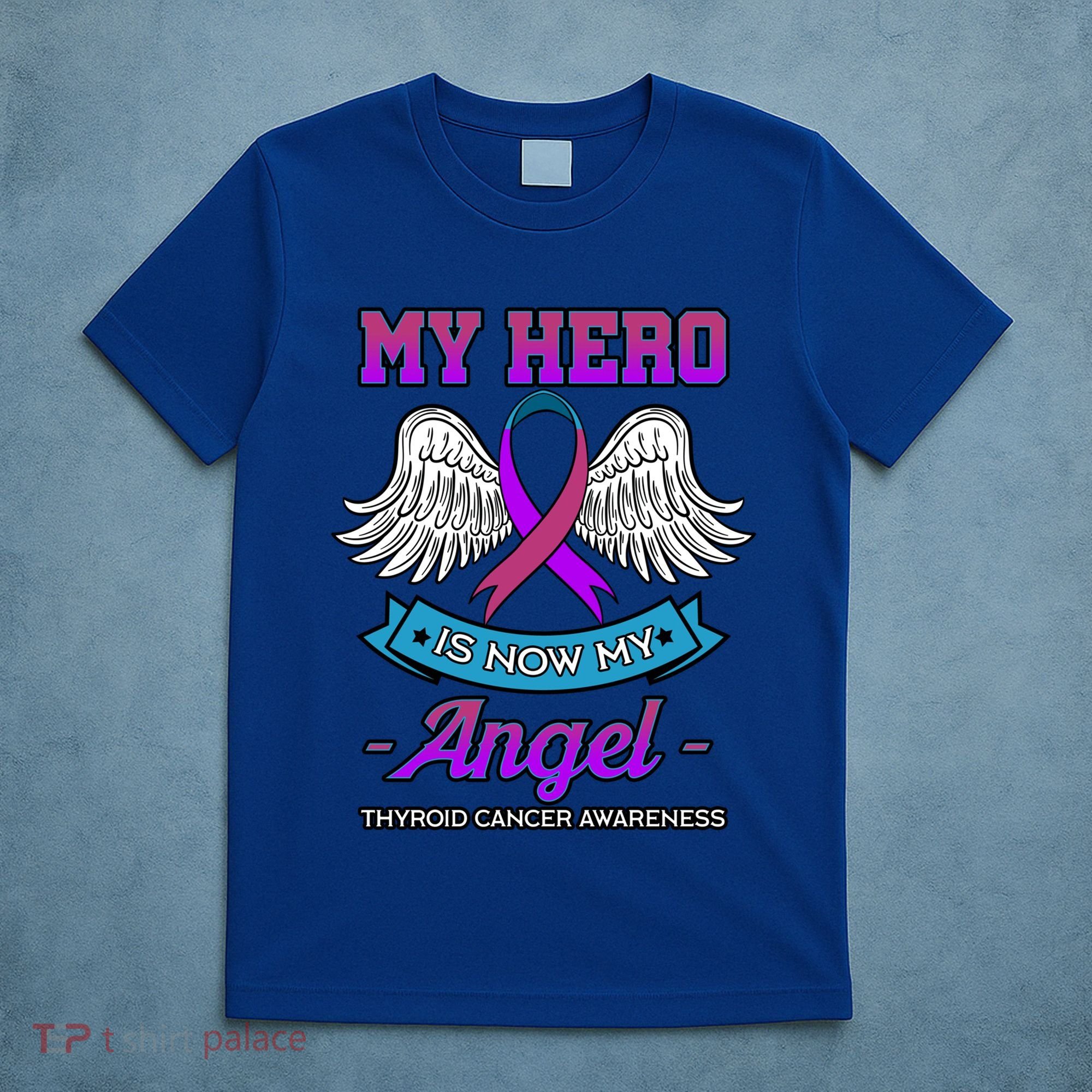 My Hero Is Now My Angel Thyroid Cancer Purple Teal And Pink Gift T-Shirt