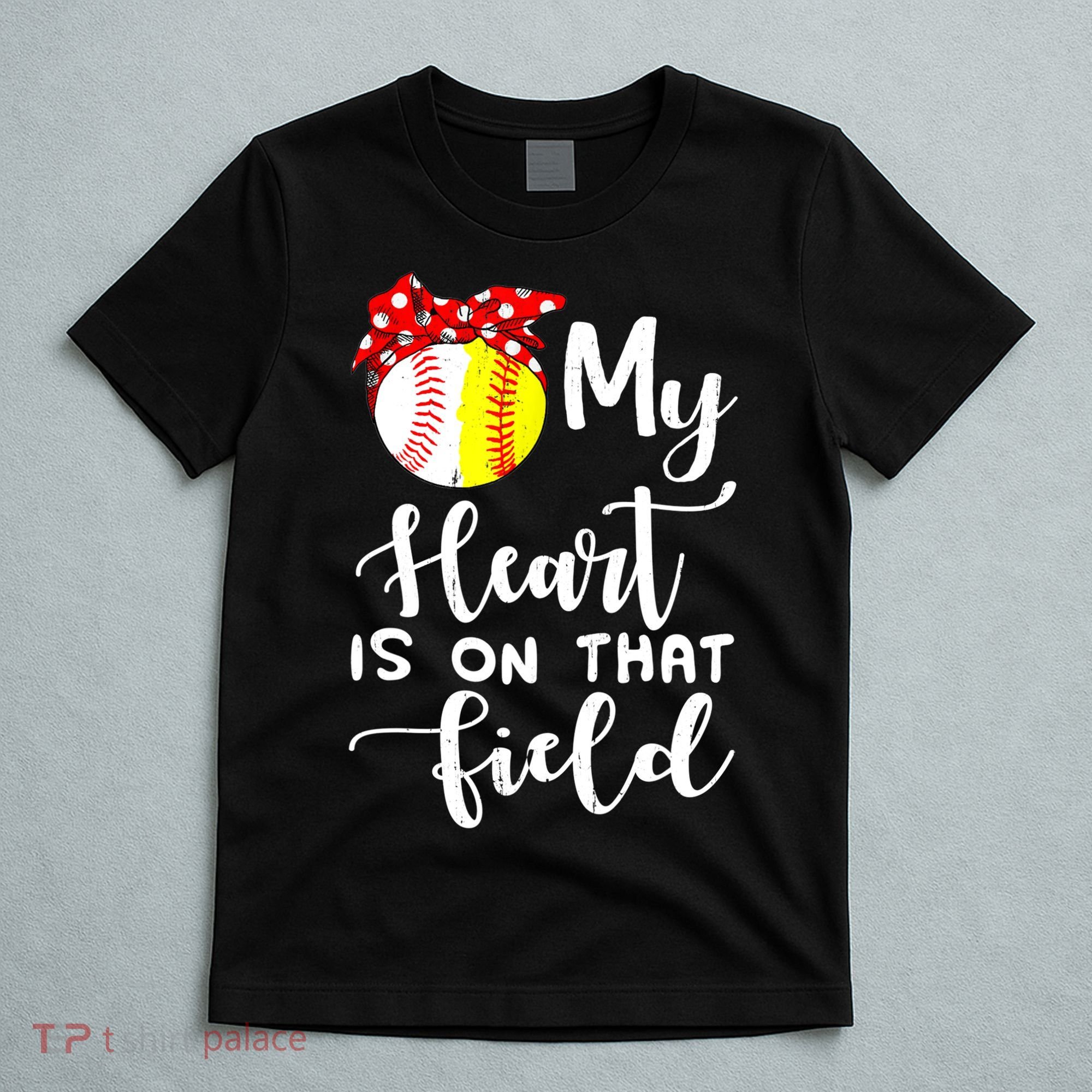 My Heart Is On That Field Baseball TShirt Softball Mom TShirt T-Shirt