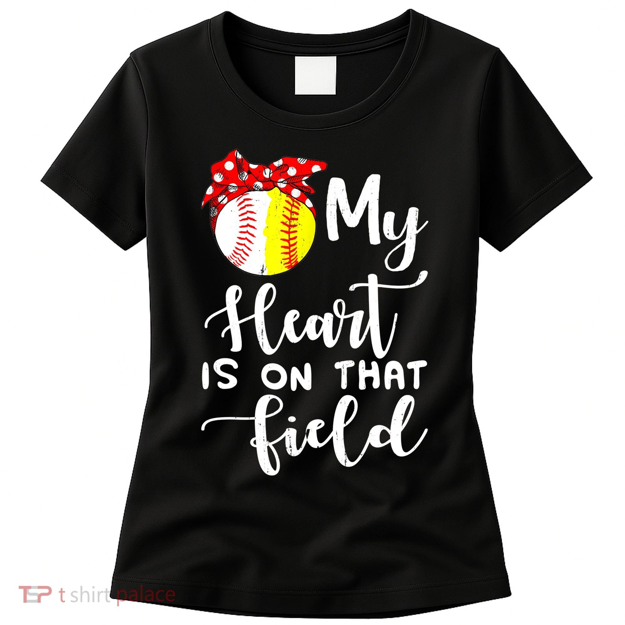 My Heart Is On That Field Baseball TShirt Softball Mom TShirt Women's T-Shirt