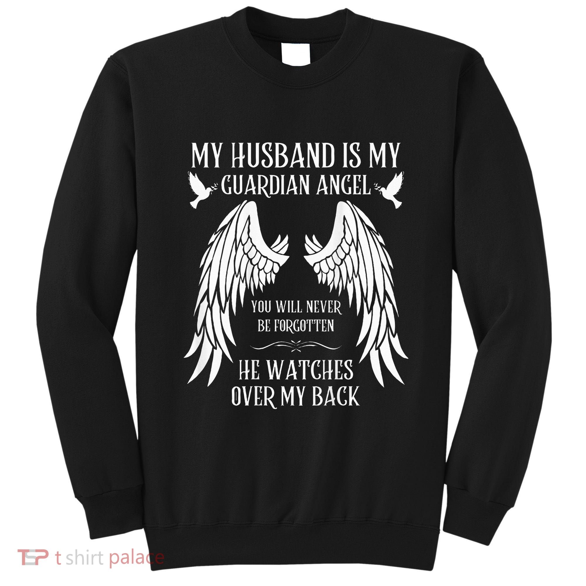 My Husband Is My Guardian Angel In Heaven Memory Memorial Sweatshirt