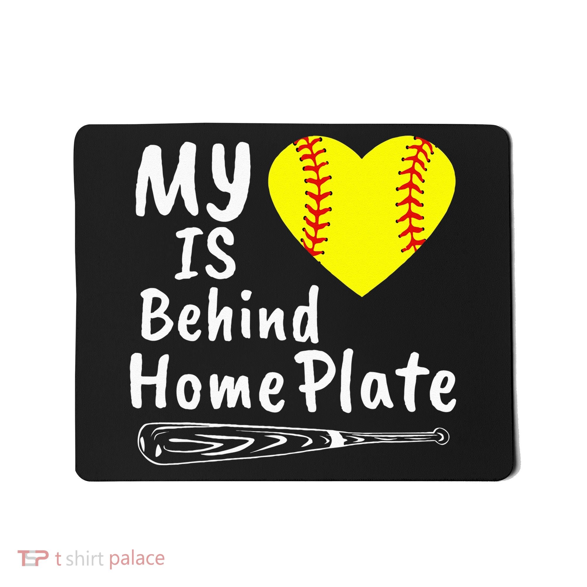 My Heart Is Behind Home Plate Softball Proud Mom Dad Mousepad