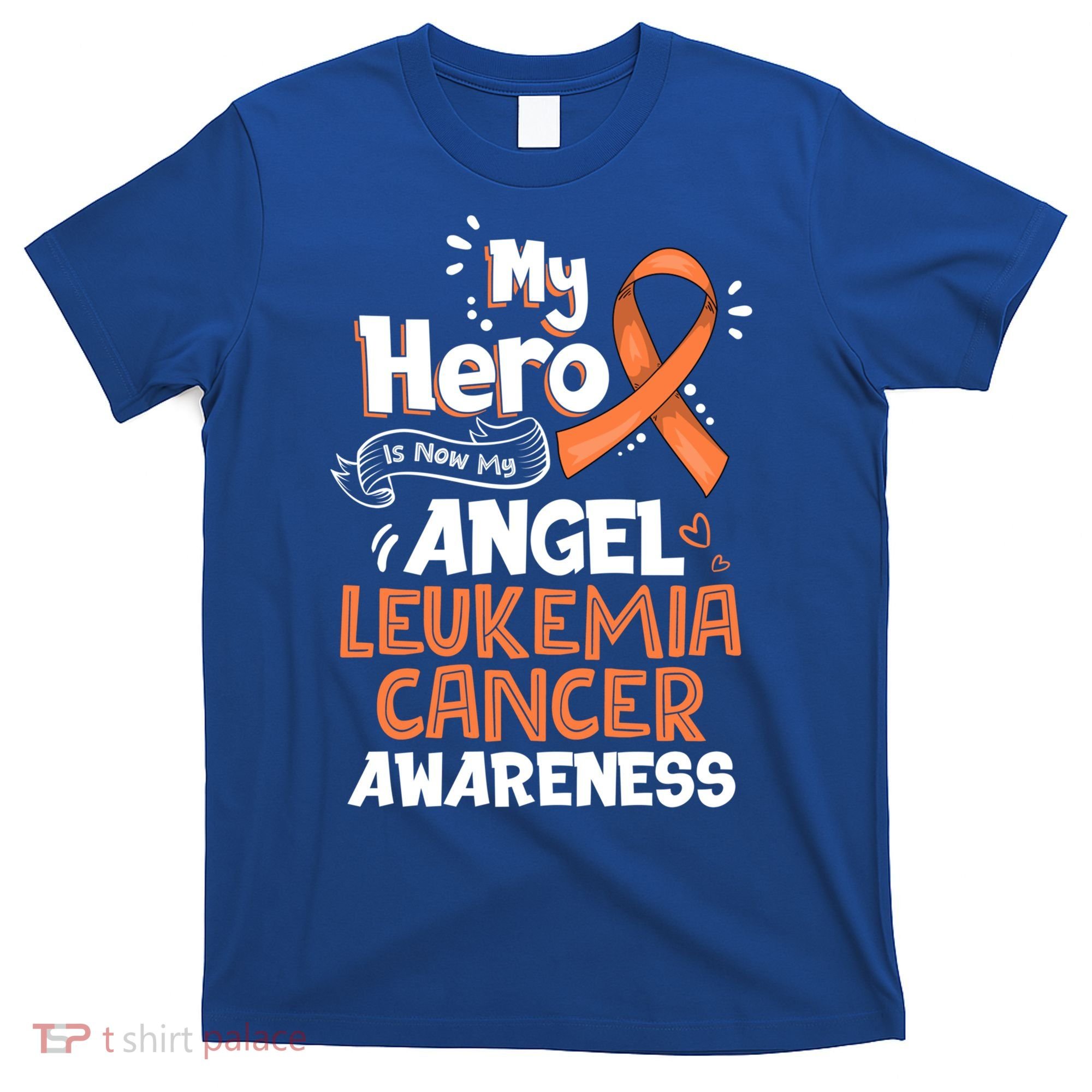 My Hero Is Now My Angel Leukemia Cancer Awareness Funny Gift T-Shirt