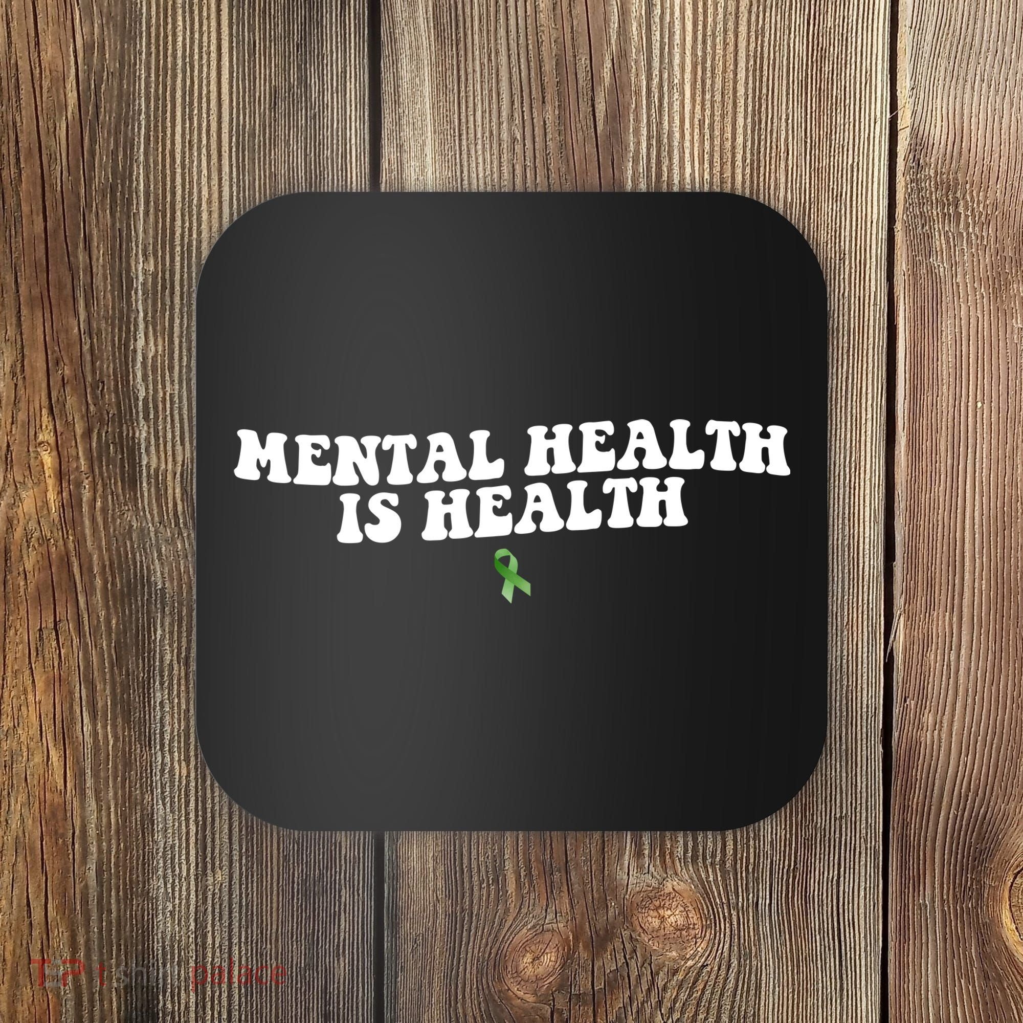 Mental Health Is Health Awareness Ribbon Coaster