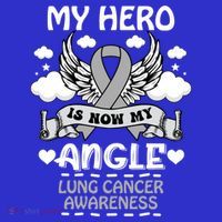My Hero Is Now My Angel Lung Cancer Awareness Carcinomas Gift T-Shirt thumb 7