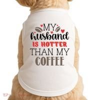 My Husband Is Hotter Than My Coffee Funny Doggie Tank thumb 0