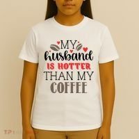 My Husband Is Hotter Than My Coffee Funny T-Shirt thumb 4