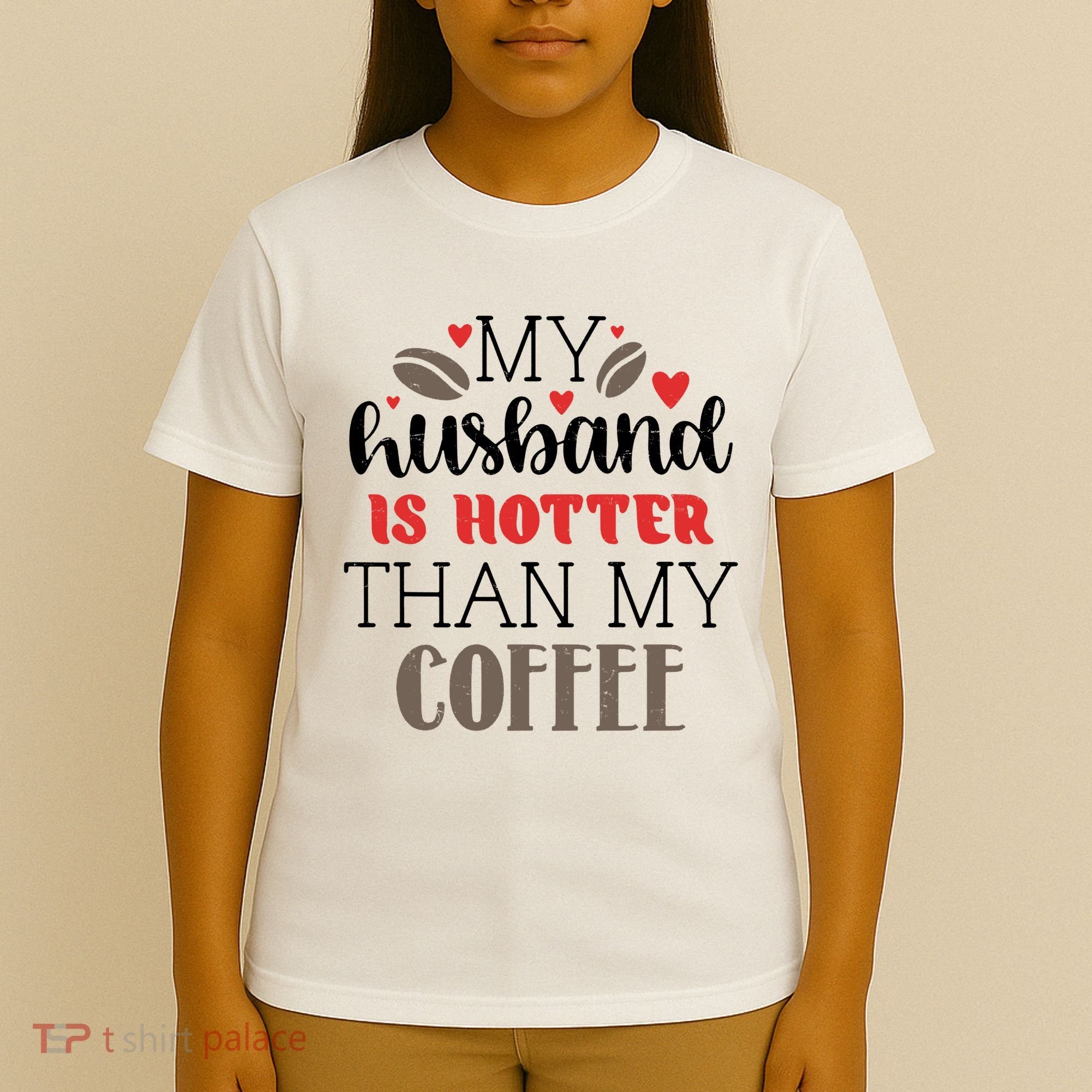 My Husband Is Hotter Than My Coffee Funny T-Shirt