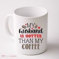 My Husband Is Hotter Than My Coffee Funny Coffee Mug thumb 0