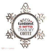 My Husband Is Hotter Than My Coffee Funny Ornament thumb 0