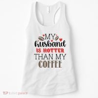 My Husband Is Hotter Than My Coffee Funny Women's Tank Top thumb 0
