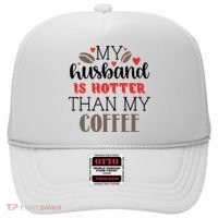 My Husband Is Hotter Than My Coffee Funny Hat thumb 0