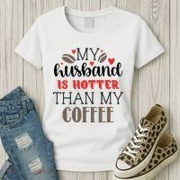 My Husband Is Hotter Than My Coffee Funny Women's T-Shirt thumb 3
