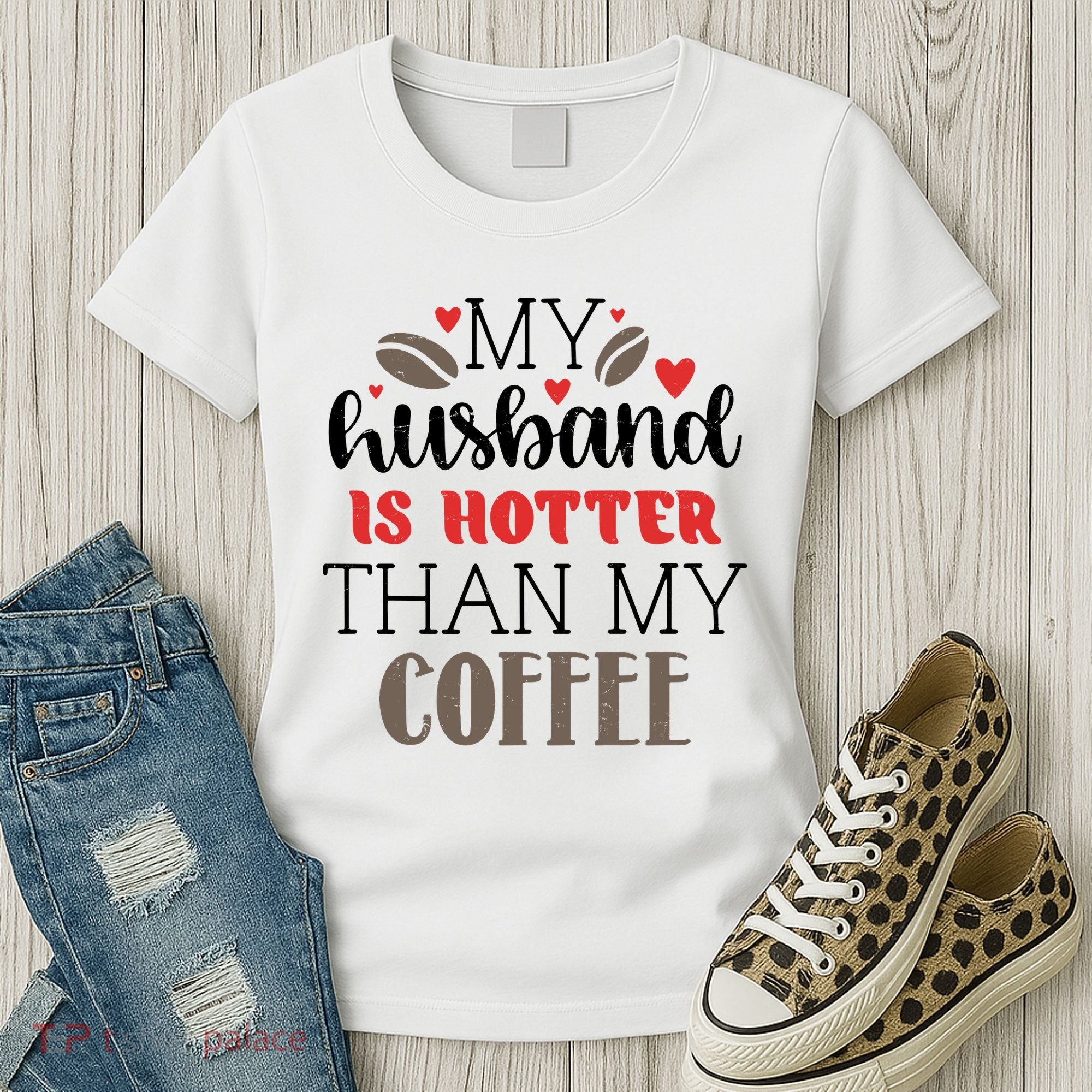 My Husband Is Hotter Than My Coffee Funny Women's T-Shirt