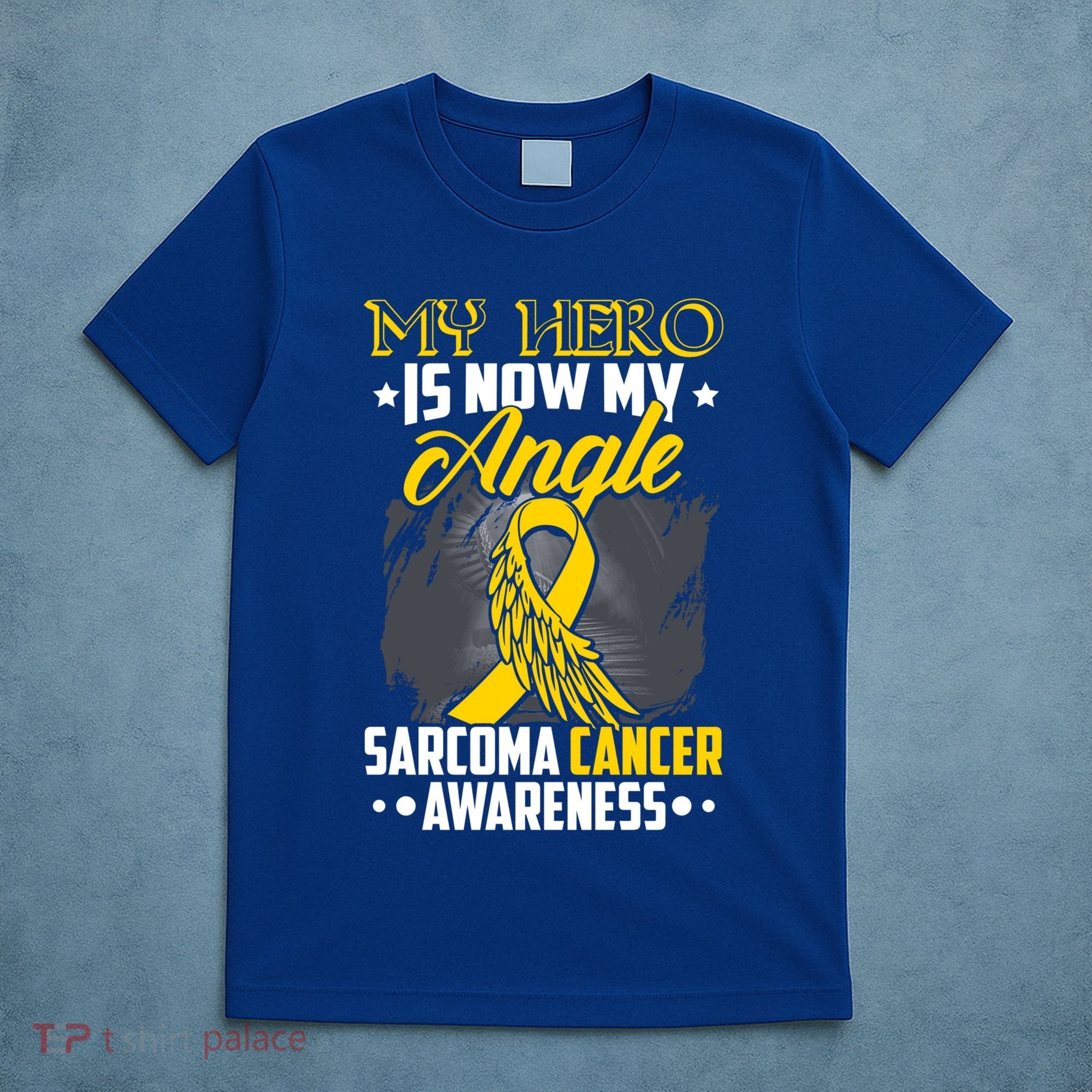 My Hero Is Now My Angel Sarcoma Cancer Awareness Warrior Great Gift T-Shirt