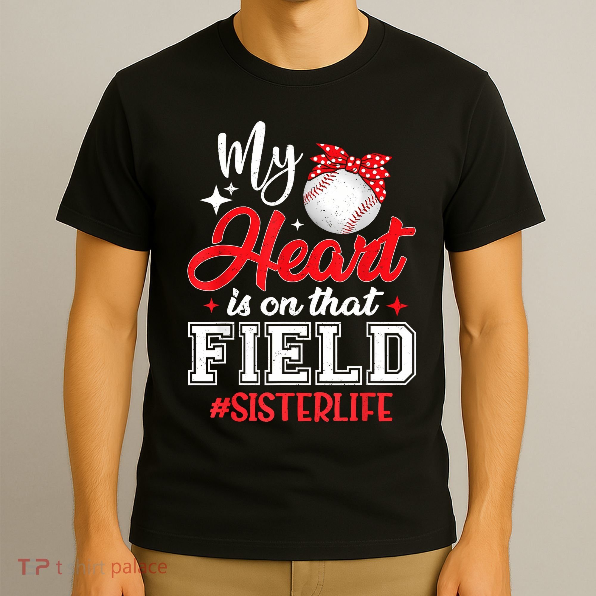 My Heart Is On That Field Baseball Sister T-Shirt