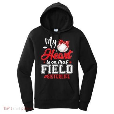 My Heart Is On That Field Baseball Sister Women's Hoodie