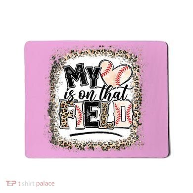 My Heart Is On That Field Baseball Mousepad