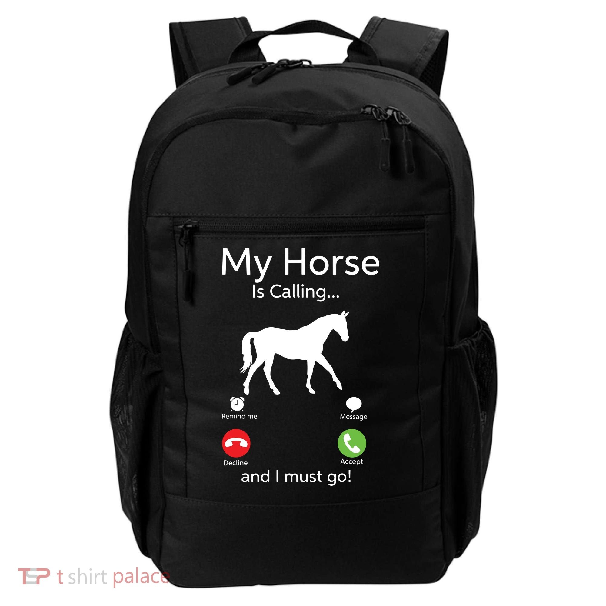 My Horse Is Calling And I Must Go Shirts Apparel Ruffle Backpack