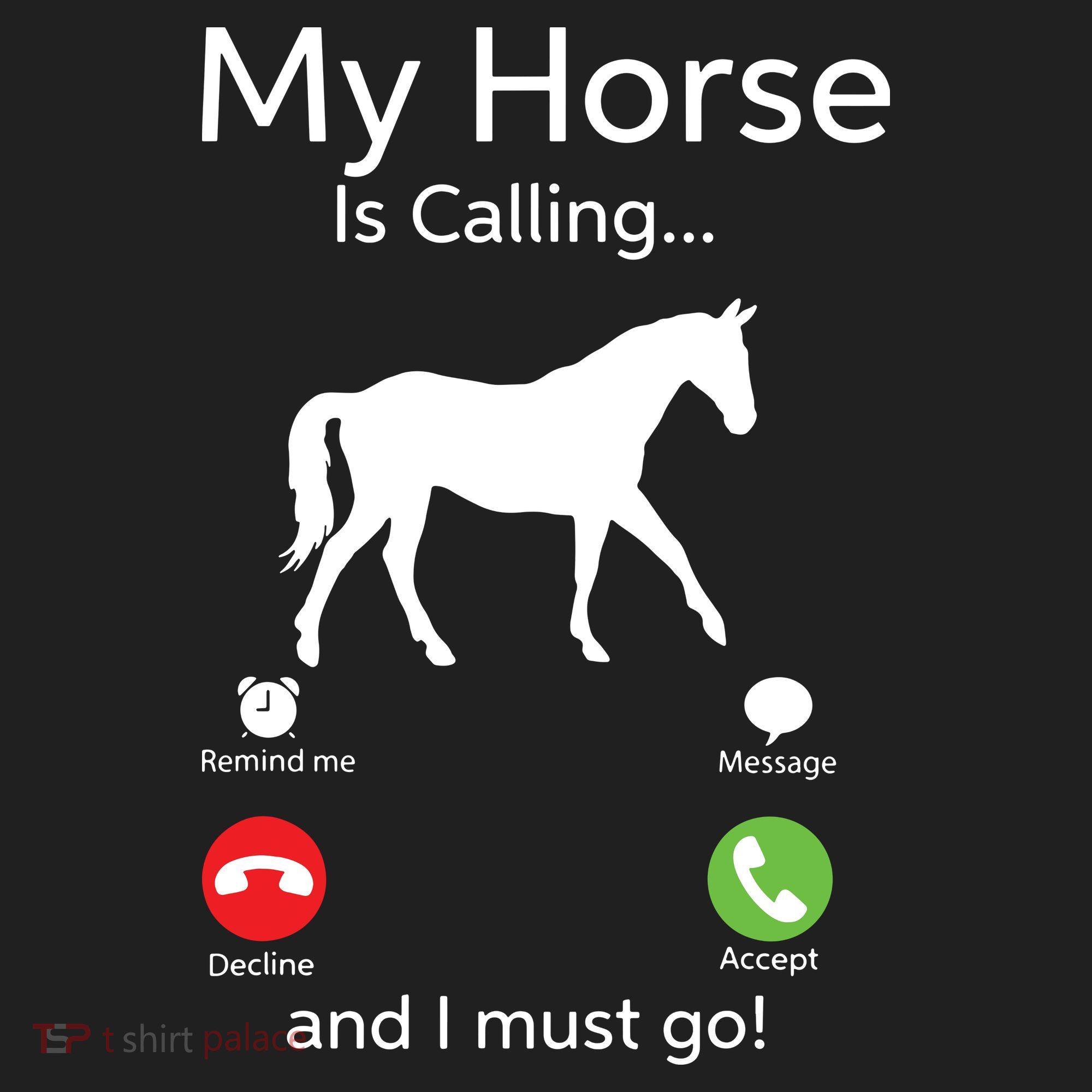 My Horse Is Calling And I Must Go Shirts Apparel Ruffle Tumbler