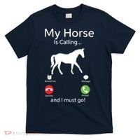 My Horse Is Calling And I Must Go Shirts Apparel Ruffle T-Shirt thumb 0