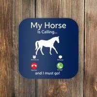 My Horse Is Calling And I Must Go Shirts Apparel Ruffle Coaster thumb 0
