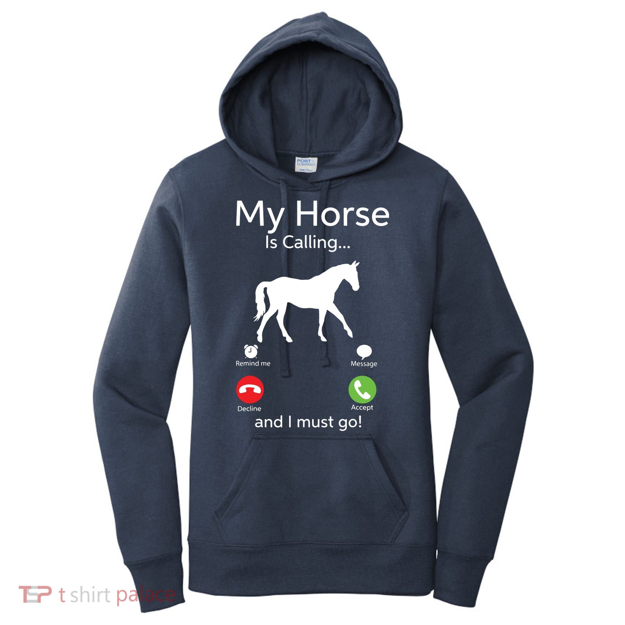 My Horse Is Calling And I Must Go Shirts Apparel Ruffle Women's Hoodie
