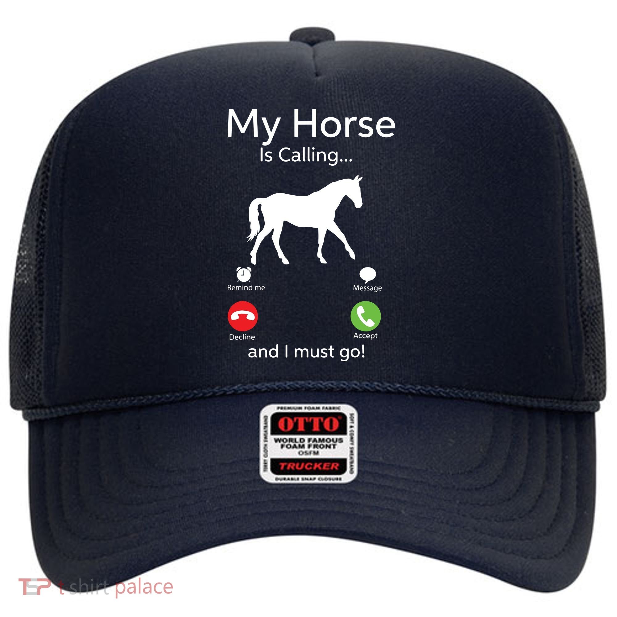 My Horse Is Calling And I Must Go Shirts Apparel Ruffle Hat