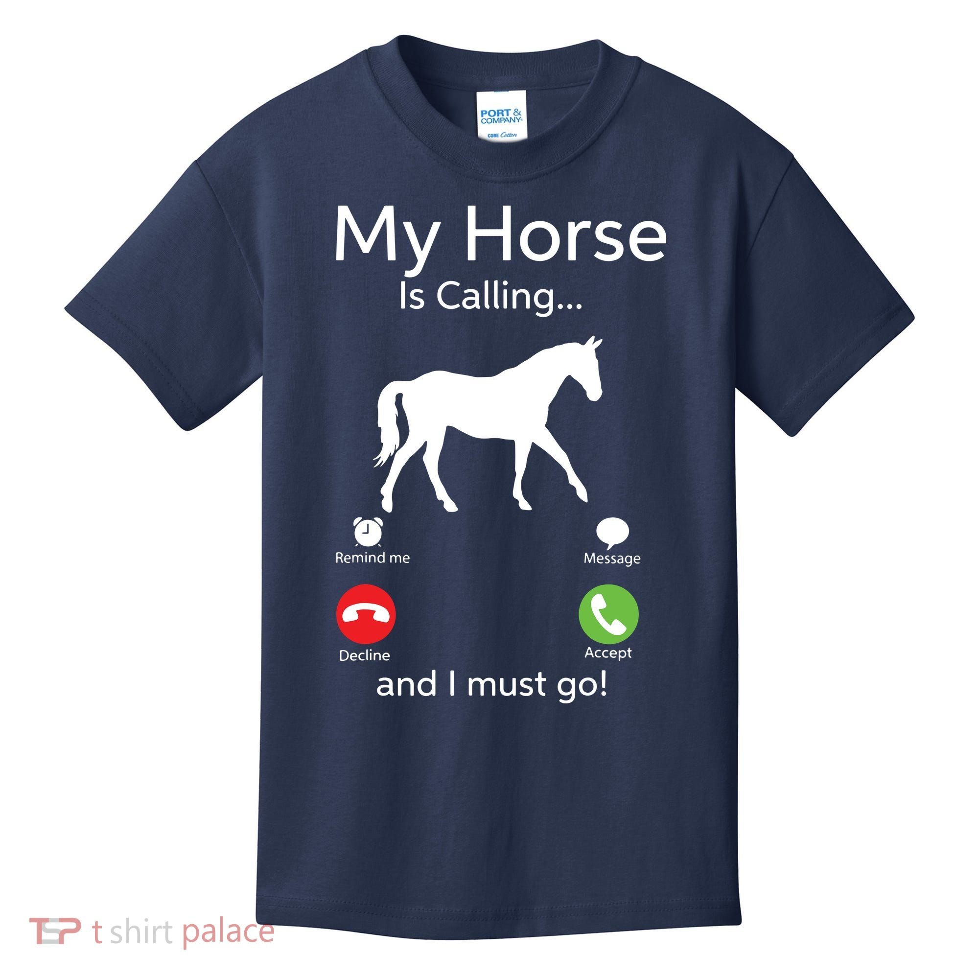 My Horse Is Calling And I Must Go Shirts Apparel Ruffle Kids T-Shirt