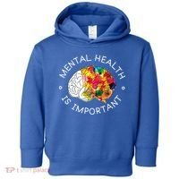 Mental Health Is Important Awareness Toddler Hoodie thumb 0
