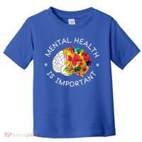 Mental Health Is Important Awareness Toddler T-Shirt thumb 0