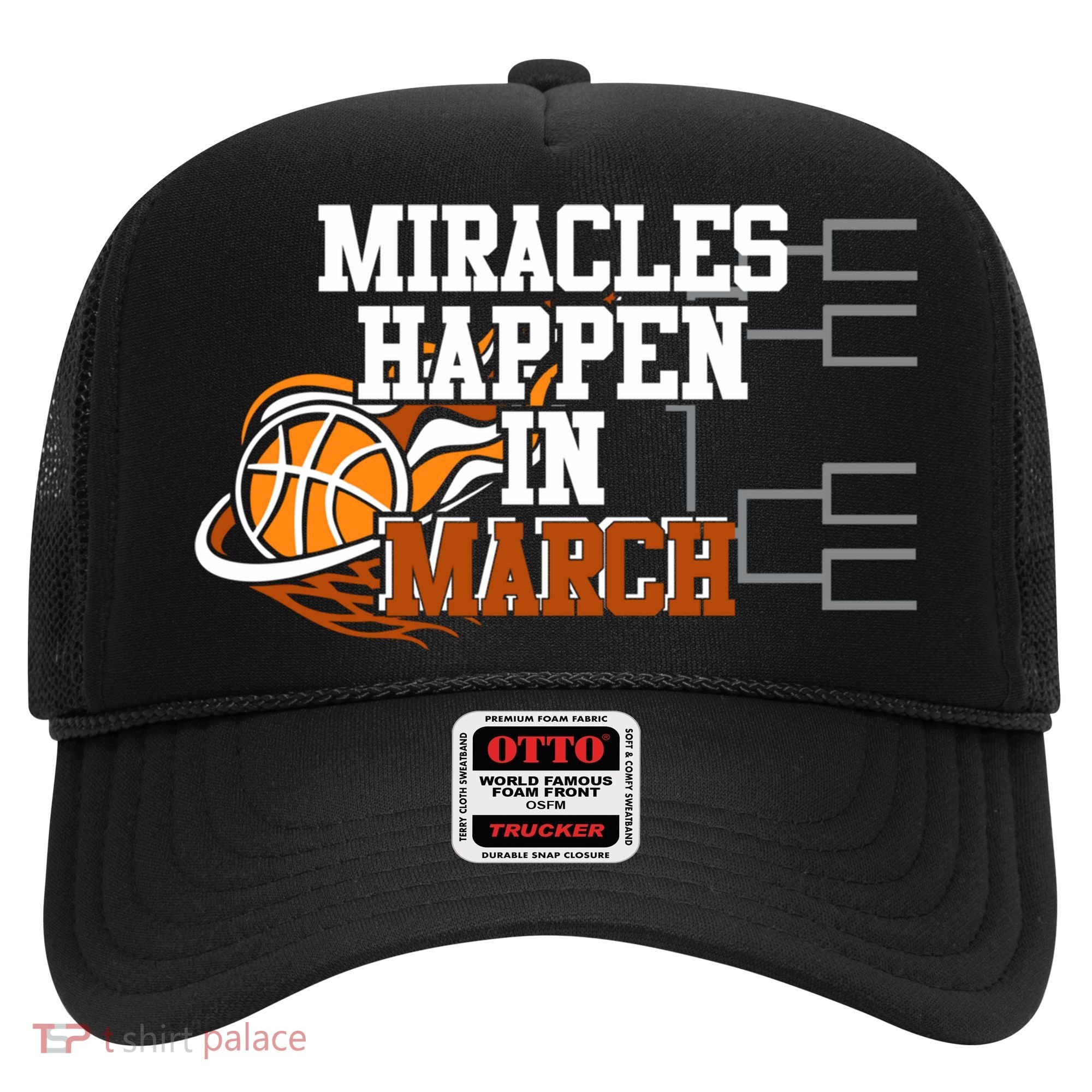 Miracles Happen In March Basketball Madness Brackets Gift Hat