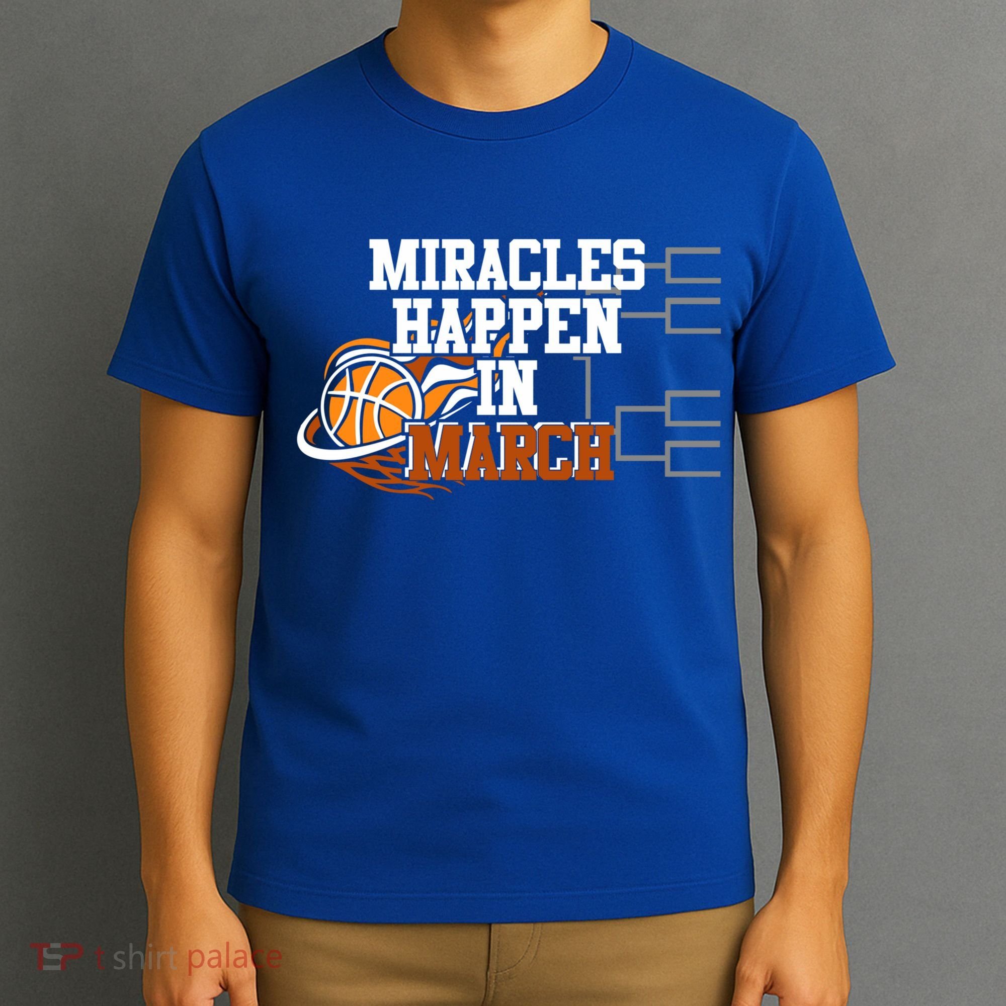 Miracles Happen In March Basketball Madness Brackets Gift T-Shirt